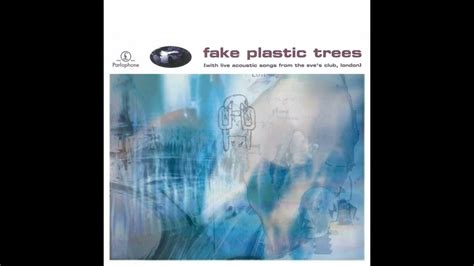  Fake Plastic Trees：帶着迷幻色彩的Shoegaze與哀傷的Indie Ballads